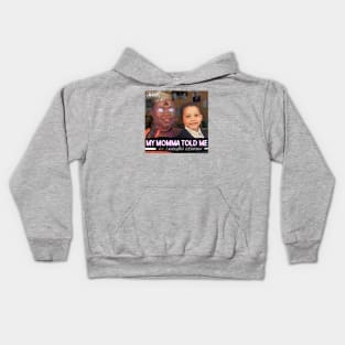 My Momma Told Me Kids Hoodie